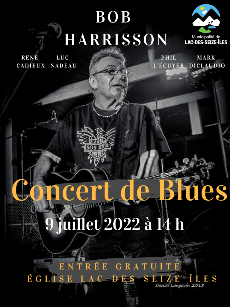 9 juillet 2022 Concert de Blues Bob Harrisson Lac Des Seize Iles